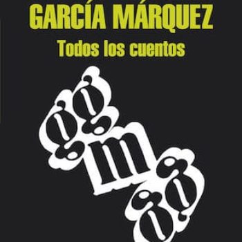 Todos los cuentos de Gabriel García Márquez