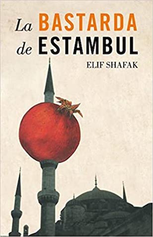 En este momento estás viendo La bastarda de Estambul de Elif Shafak