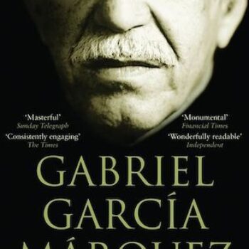 Una vida: biografía de Gabriel García Márquez por Gerald Martin