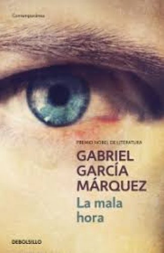 La mala hora– Gabriel García Márquez
