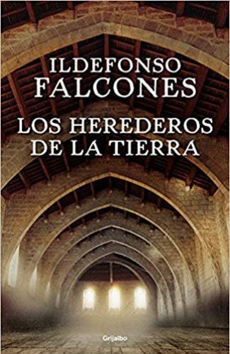 Los herederos de la tierra- Ildelfonso Falcones